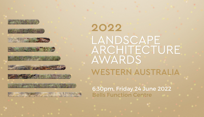 WA 2022 Landscape Architecture Awards Night